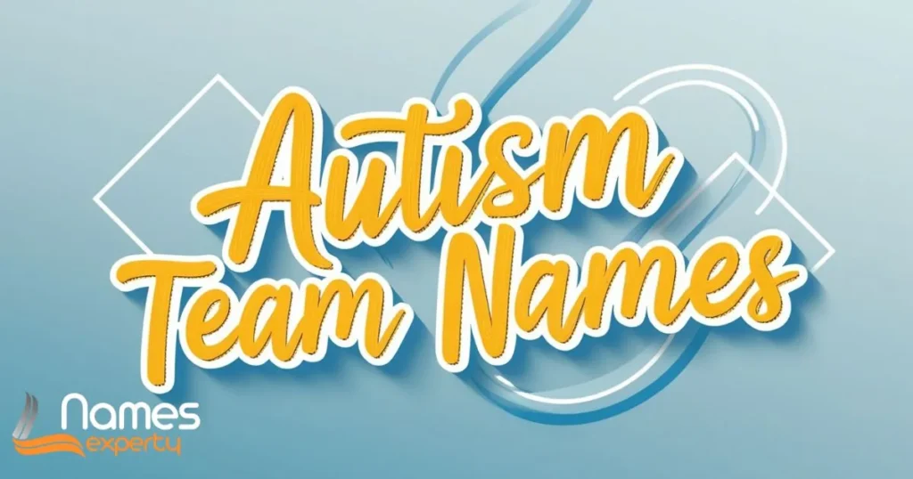 Autism Team Names